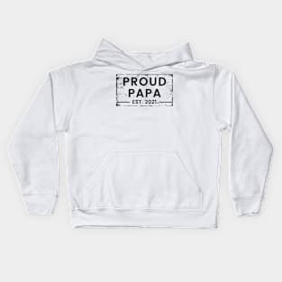 Proud Papa EST. 2021. Great Design for the Dad to Be. Kids Hoodie